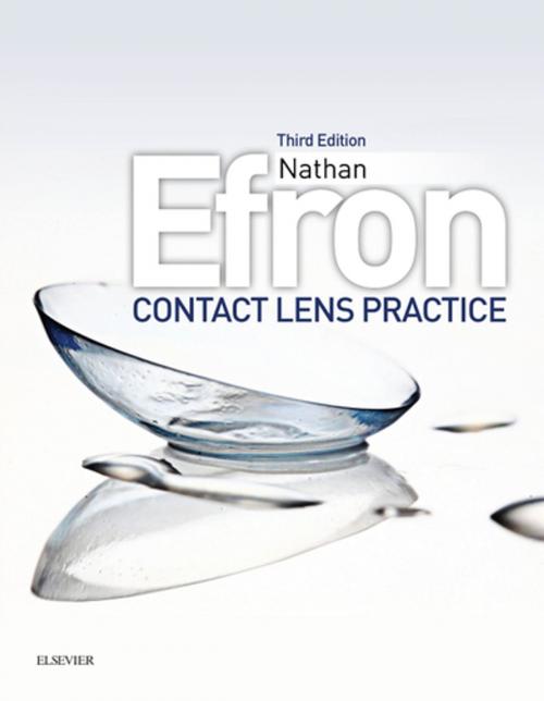Cover of the book Contact Lens Practice E-Book by Nathan Efron, BScOptom PhD (Melbourne), DSc (Manchester), FAAO (Dip CCLRT), FIACLE, FCCLSA, FBCLA, FACO, Elsevier Health Sciences