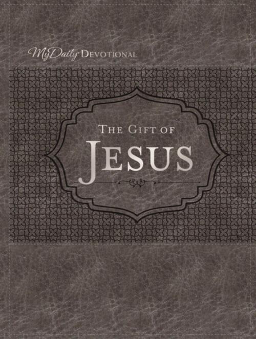 Cover of the book The Gift of Jesus by Johnny Hunt, Thomas Nelson