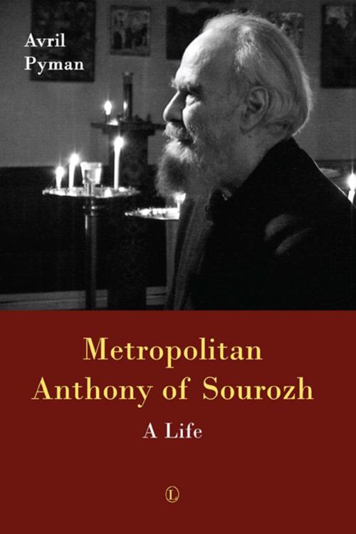 Cover of the book Metropolitan Anthony of Sourozh by Avril Pyman, The Lutterworth Press