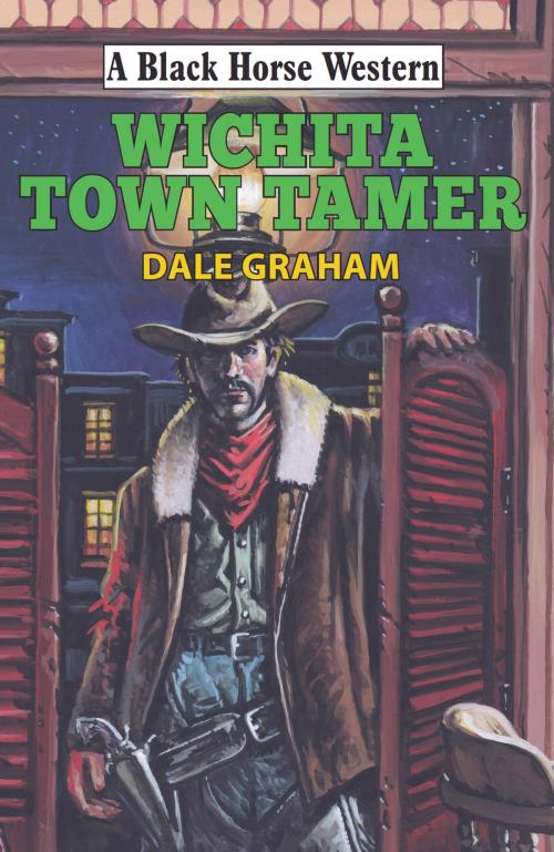 Cover of the book Wichita Town Tamer by Dale Graham, Robert Hale