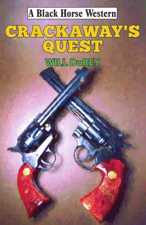 Cover of the book Crackaway's Quest by Will DuRey, Robert Hale
