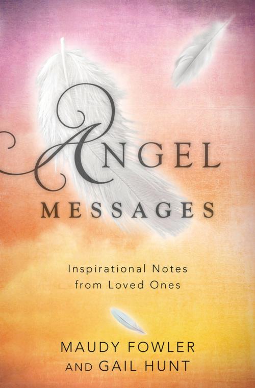 Cover of the book Angel Messages by Maudy Fowler, Gail Hunt, Llewellyn Worldwide, LTD.
