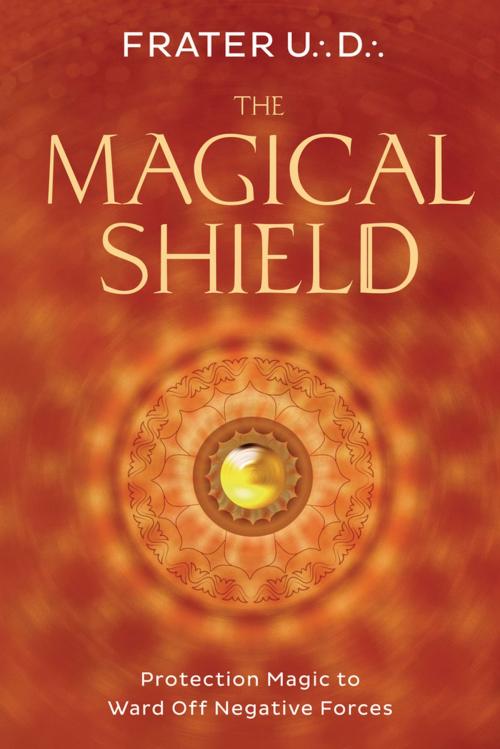 Cover of the book The Magical Shield by Frater U.:D.:, Llewellyn Worldwide, LTD.