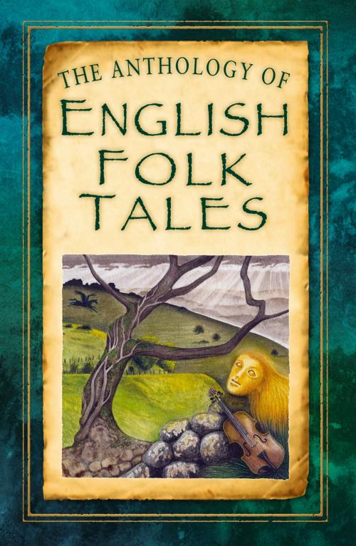 Cover of the book Anthology of English Folk Tales by Various, The History Press