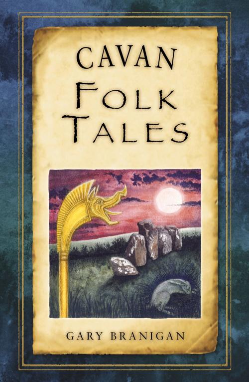 Cover of the book Cavan Folk Tales by Gary Branigan, The History Press