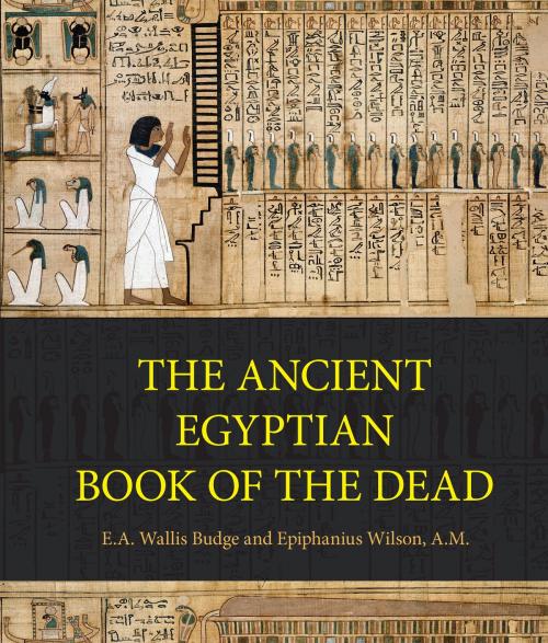 Cover of the book Ancient Egyptian Book of the Dead by E. A. Wallis Budge, Epiphanius Wilson, Wellfleet Press