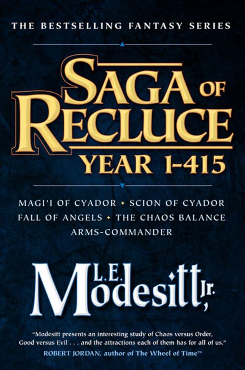 Cover of the book Saga of Recluce, Year 1-415 by L. E. Modesitt Jr., Tom Doherty Associates