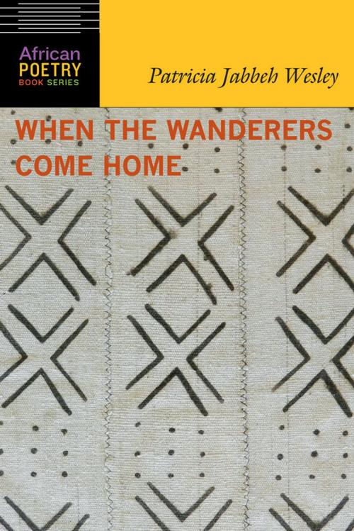 Cover of the book When the Wanderers Come Home by Patricia Jabbeh Wesley, UNP - Nebraska