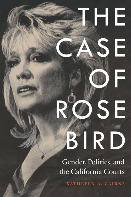 Cover of the book The Case of Rose Bird by Kathleen A. Cairns, UNP - Bison Books