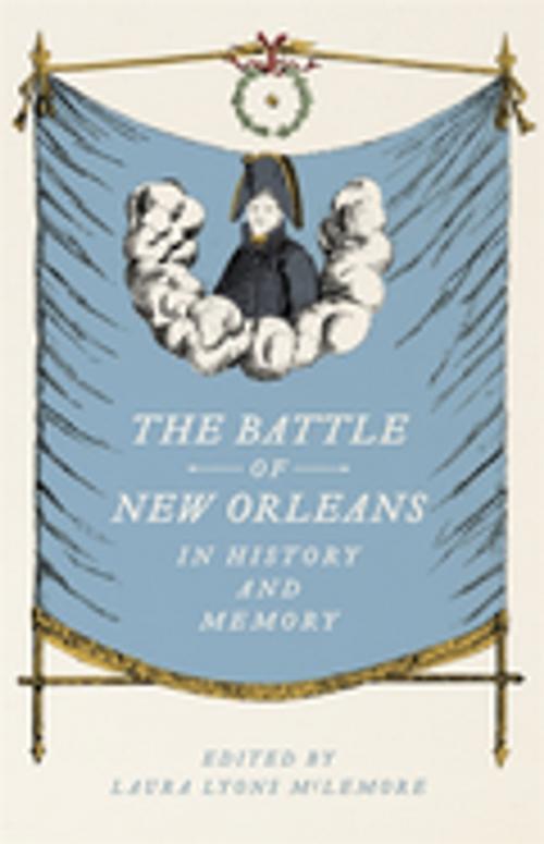 Cover of the book The Battle of New Orleans in History and Memory by , LSU Press