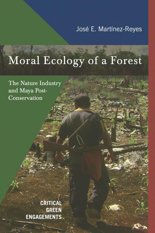 Cover of the book Moral Ecology of a Forest by José E. Martínez-Reyes, University of Arizona Press