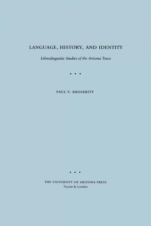 Cover of the book Language, History, and Identity by Paul V. Kroskrity, University of Arizona Press