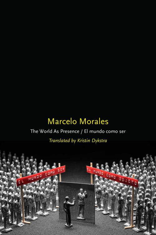 Cover of the book The World as Presence/El mundo como ser by Marcelo Morales, University of Alabama Press