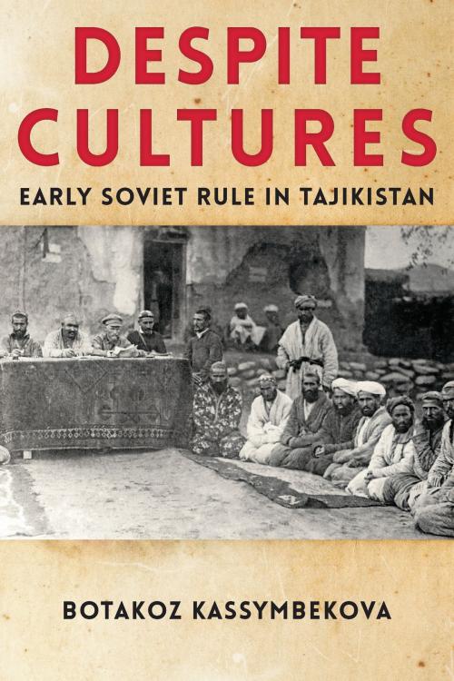 Cover of the book Despite Cultures by Botakoz Kassymbekova, University of Pittsburgh Press