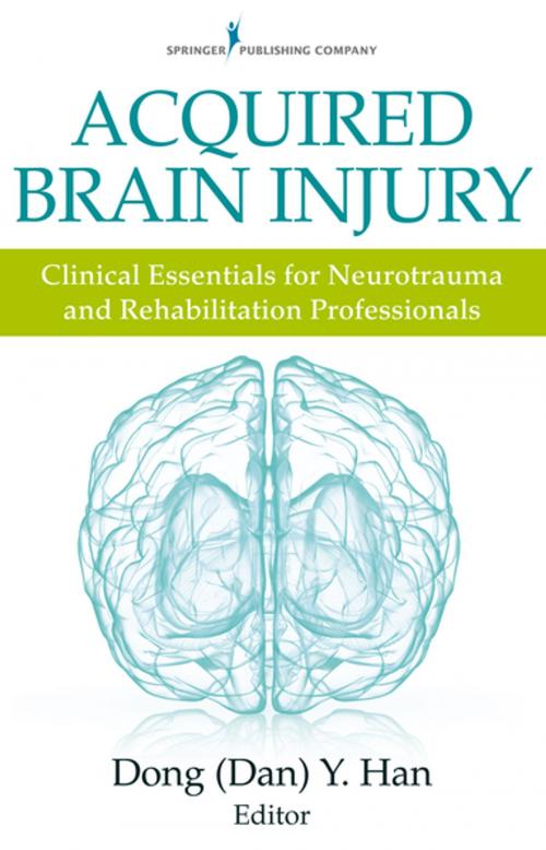 Cover of the book Acquired Brain Injury by Dong Y. Han, PsyD, Springer Publishing Company