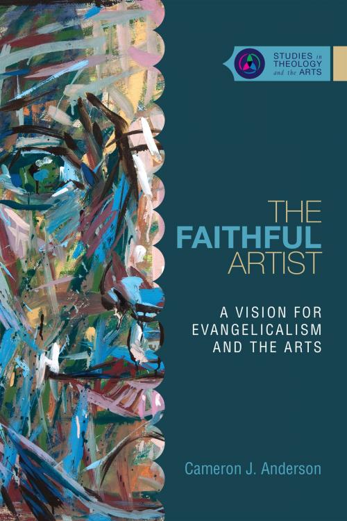Cover of the book The Faithful Artist by Cameron J. Anderson, IVP Academic