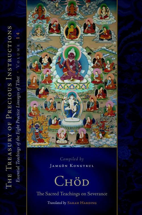 Cover of the book Chod: The Sacred Teachings on Severance by Jamgon Kongtrul Lodro Taye, Shambhala
