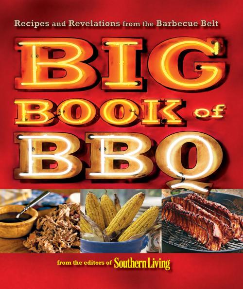Cover of the book Southern Living: The Big Book of BBQ by The Editors of Southern Living, Oxmoor House
