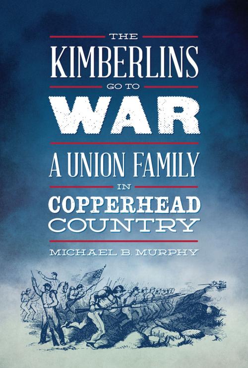 Cover of the book The Kimberlins Go to War by Michael B. Murphy, Indiana Historical Society Press