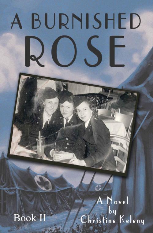 Cover of the book A Burnished Rose: Book II by Christine Keleny, Christine Keleny