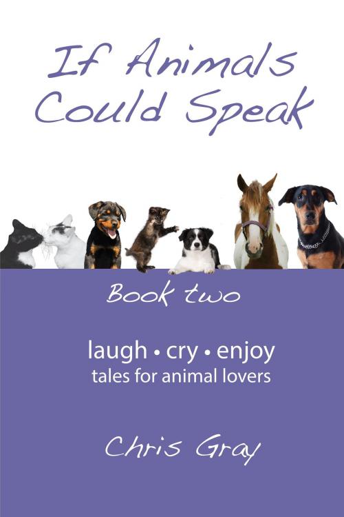 Cover of the book If Animals Could Speak by Chris Gray, BookBaby
