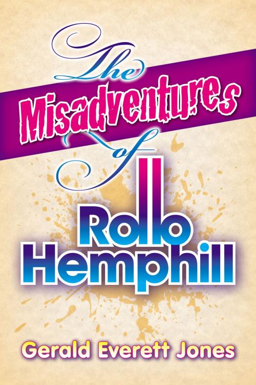 Cover of the book The Misadventures of Rollo Hemphill by Gerald Everett Jones, LaPuerta Books and Media