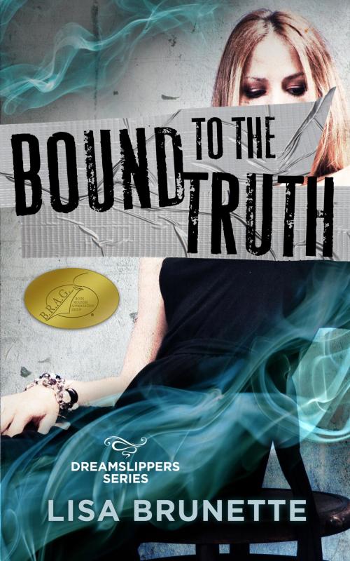 Cover of the book Bound to the Truth by Lisa Brunette, Lisa Brunette