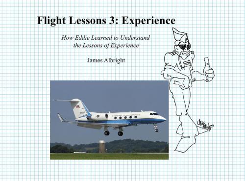 Cover of the book Flight Lessons 3: Experience by James A Albright, Code7700 LLC