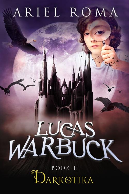 Cover of the book Lucas Warbuck, Darkotika, Book 2 by Ariel Roma, Ariel Roma