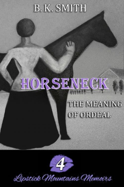 Cover of the book HORSENECK by B. K. Smith, Madison Avenue Publishers, LLC