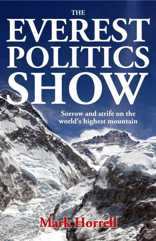 Cover of the book The Everest Politics Show by Mark Horrell, Mountain Footsteps Press