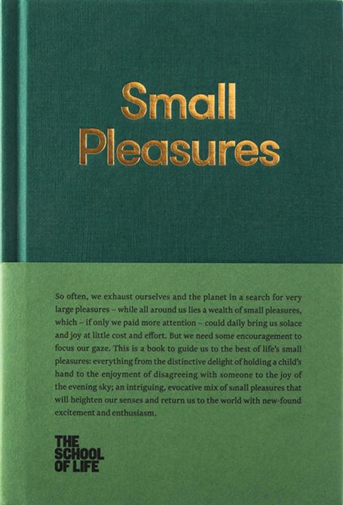 Cover of the book Small Pleasures by The School of Life, The School of Life Press