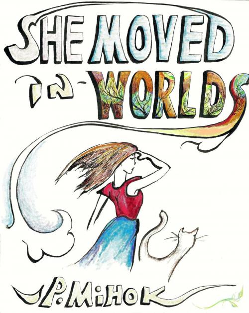 Cover of the book She Moved In Worlds - Part 2 by JP Mihok, JP Mihok