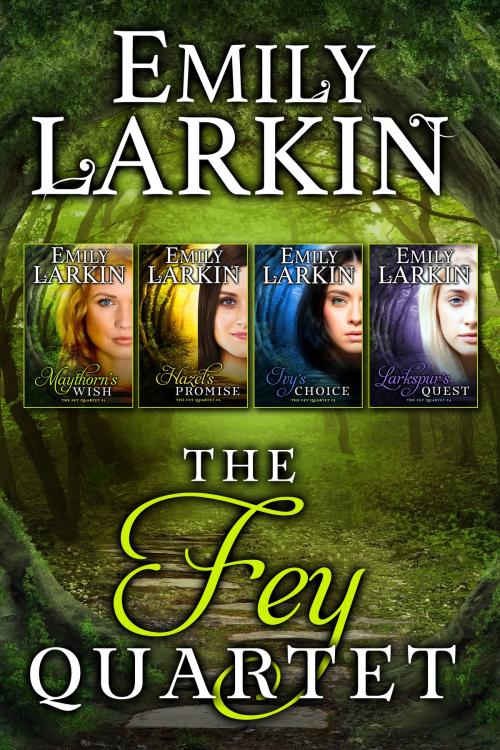 Cover of the book The Fey Quartet by Emily Larkin, Emily Larkin