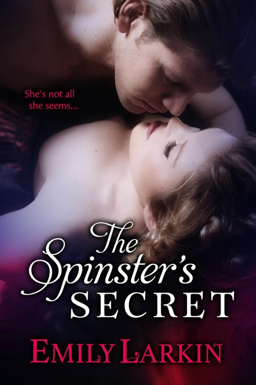 Cover of the book The Spinster's Secret by Emily Larkin, Emily Larkin