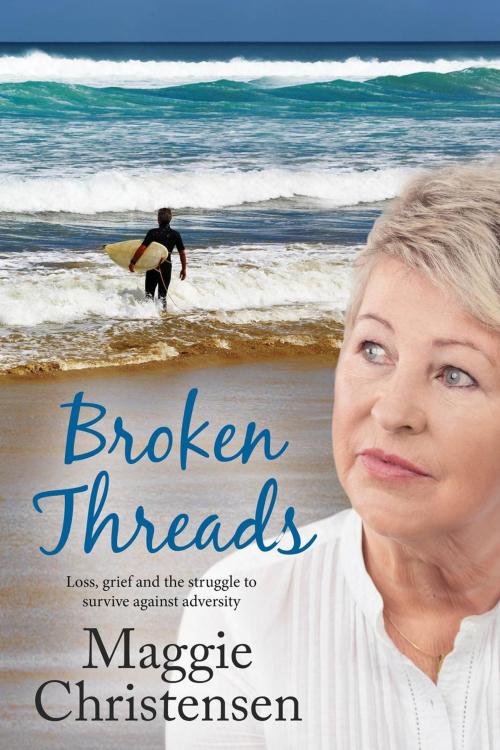 Cover of the book Broken Threads by Maggie Christensen, Cala Publishing
