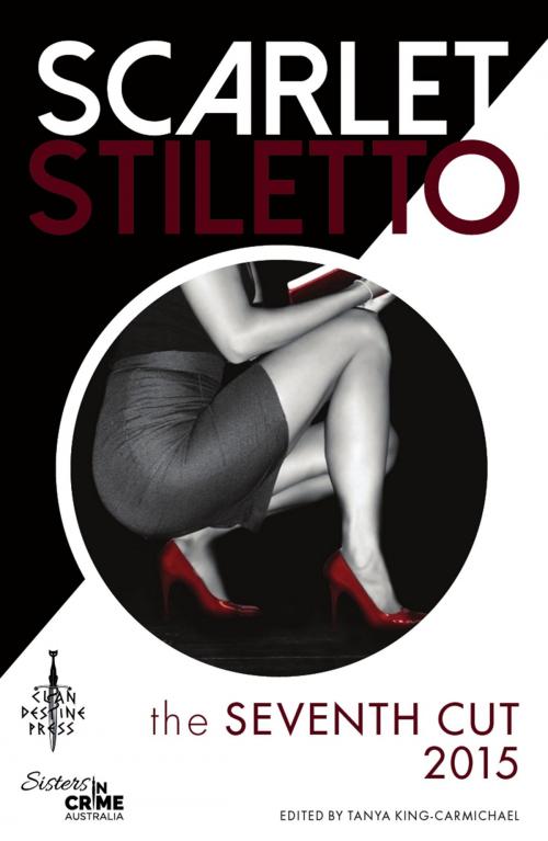Cover of the book Scarlet Stiletto: The Seventh Cut - 2015 by , Clan Destine Press