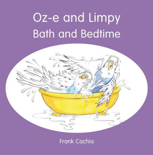 Cover of the book Oz-e and Limpy Bath and Bedtime by Frank Cachia, Frank Cachia