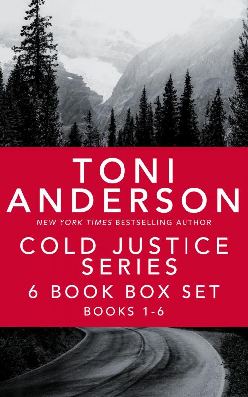 Cover of the book Cold Justice Series by Toni Anderson, Toni Anderson