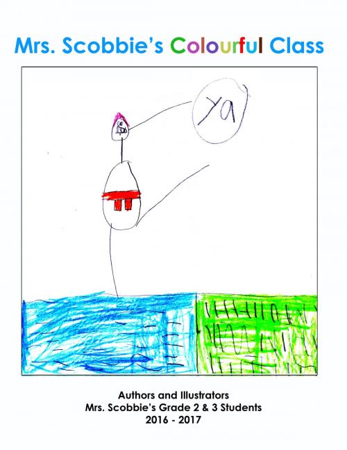 Cover of the book Mrs. Scobbie's Colourful Class by Mrs. Scobbie, Dance In The Rain Publishing