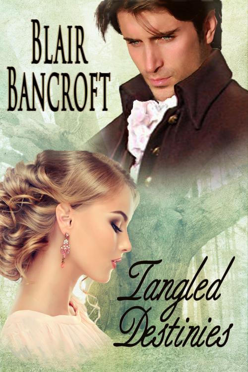 Cover of the book Tangled Destinies by Blair Bancroft, Blair Bancroft