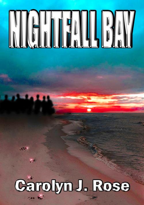 Cover of the book Nightfall Bay by Carolyn J. Rose, Carolyn J. Rose