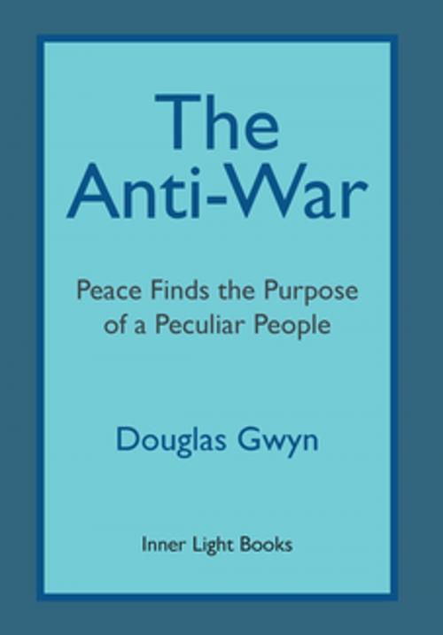 Cover of the book The Anti-War by Douglas Gwyn, Inner Light Books