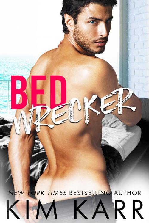 Cover of the book Bedwrecker by Kim Karr, Kim Karr