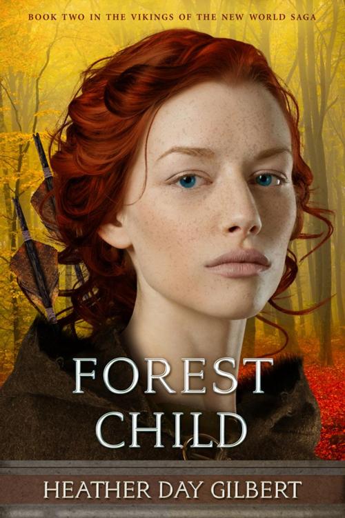 Cover of the book Forest Child by Heather Day Gilbert, WoodHaven Press