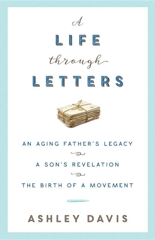 Cover of the book A Life Through Letters by Ashley Davis, Lion Prince Publishing