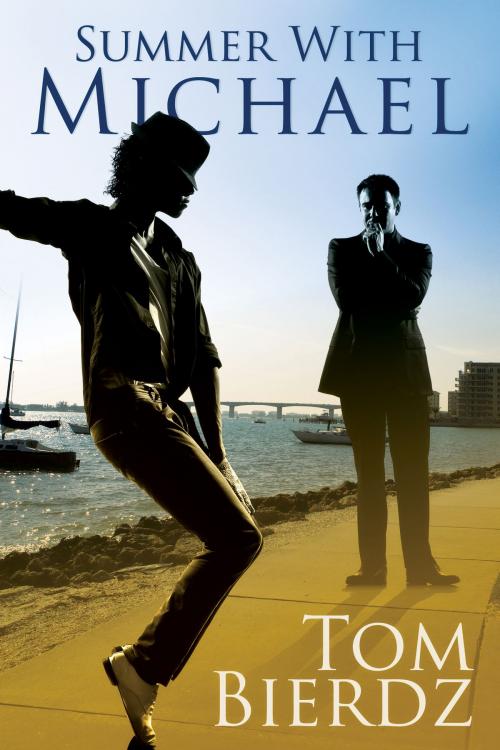 Cover of the book Summer with Michael by Tom Bierdz, TOMBIERDZ.COM