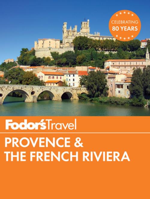 Cover of the book Fodor's Provence & the French Riviera by Fodor's Travel Guides, Fodor's Travel