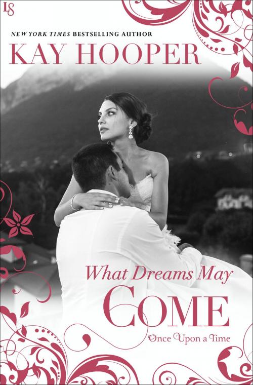 Cover of the book What Dreams May Come by Kay Hooper, Random House Publishing Group