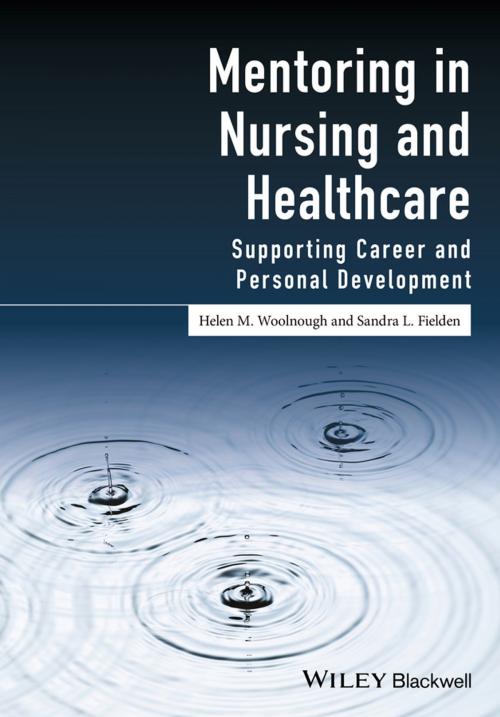 Cover of the book Mentoring in Nursing and Healthcare by Helen M. Woolnough, Sandra L. Fielden, Wiley